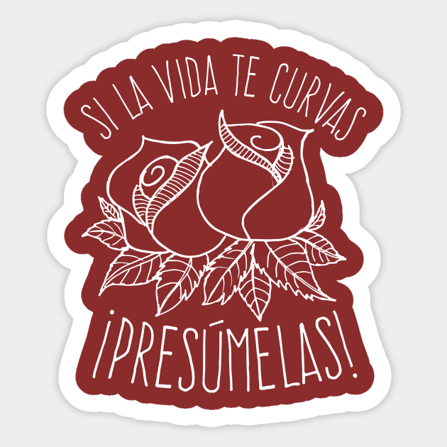 Si la vida te da curvas, Presúmelas Sticker by verde